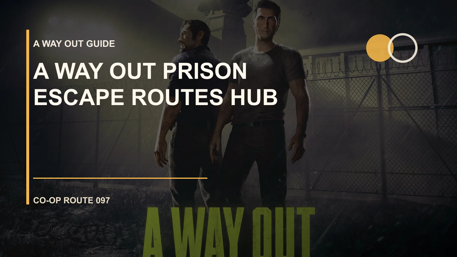 A Way Out监狱逃脱路线专题